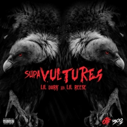 Lil Durk & Lil Reese - Supa Vultures